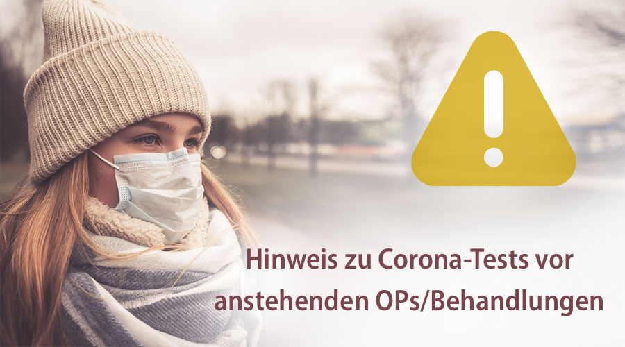 Hinweis zu Corona-Tests vor anstehenden OPs/Behandlungen